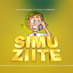 Sholo Mwamba Ft. Stizo & Mbwido – Simu Ziite Mp3 Download